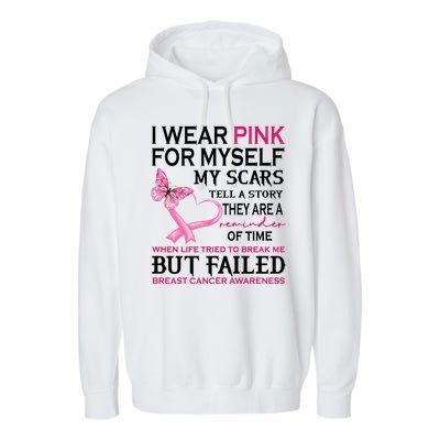 I Wear Pink For Myself My Scars But Failed Breast Cancer Garment-Dyed Fleece Hoodie