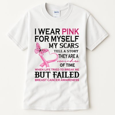 I Wear Pink For Myself My Scars But Failed Breast Cancer Tall T-Shirt