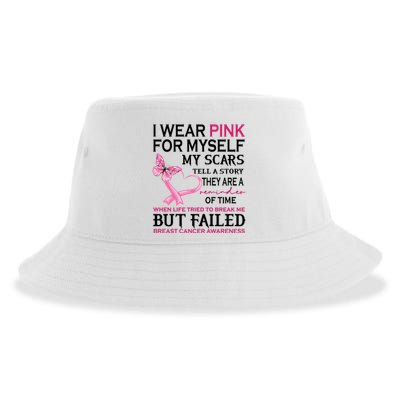 I Wear Pink For Myself My Scars But Failed Breast Cancer Sustainable Bucket Hat