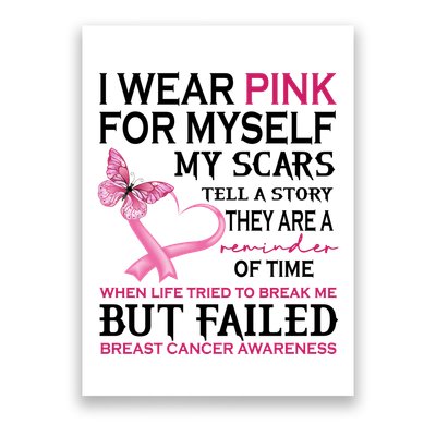 I Wear Pink For Myself My Scars But Failed Breast Cancer Poster