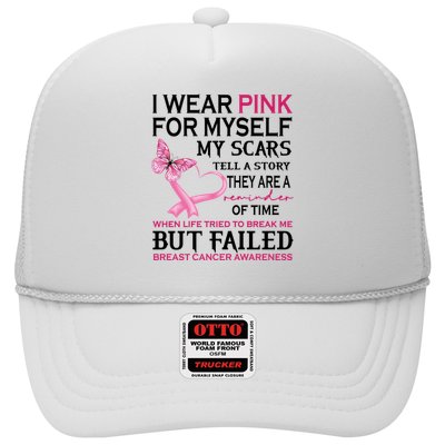 I Wear Pink For Myself My Scars But Failed Breast Cancer Trucker Hat