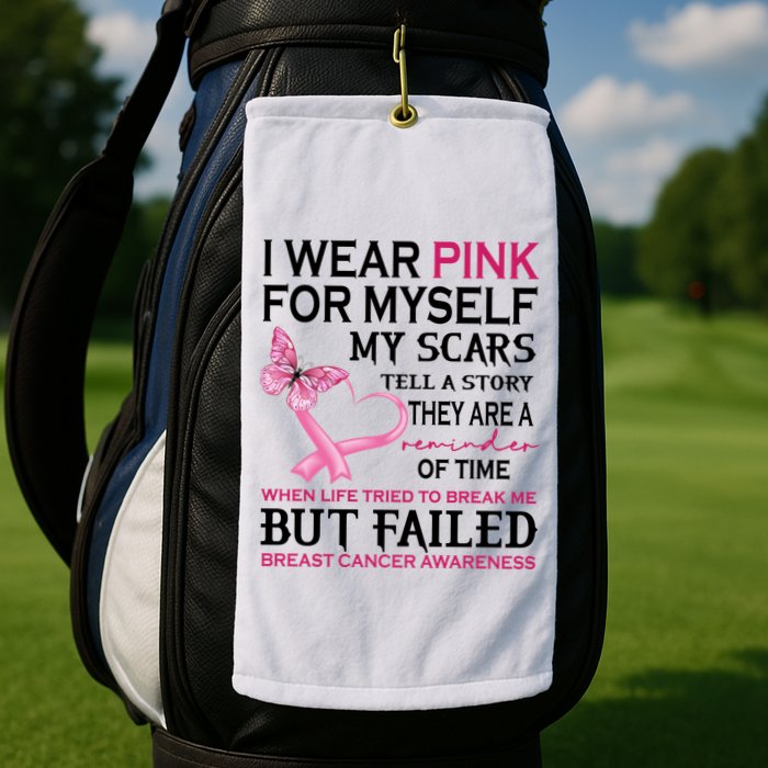 I Wear Pink For Myself My Scars But Failed Breast Cancer Golf Towel