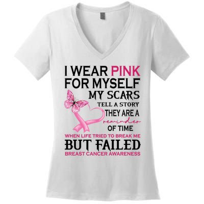 I Wear Pink For Myself My Scars But Failed Breast Cancer Women's V-Neck T-Shirt