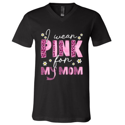 I Wear Pink For My Mom Breast Cancer Awareness Survivor V-Neck T-Shirt