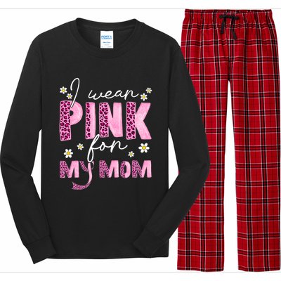 I Wear Pink For My Mom Breast Cancer Awareness Survivor Long Sleeve Pajama Set