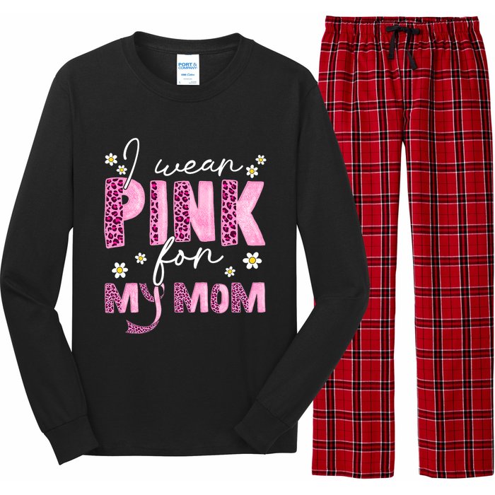 I Wear Pink For My Mom Breast Cancer Awareness Survivor Long Sleeve Pajama Set