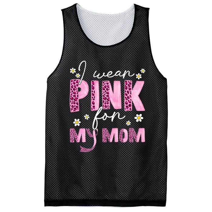 I Wear Pink For My Mom Breast Cancer Awareness Survivor Mesh Reversible Basketball Jersey Tank