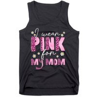 I Wear Pink For My Mom Breast Cancer Awareness Survivor Tank Top