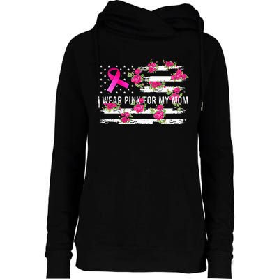 I Wear Pink For My Mom Breast Cancer Awareness Pink Ribbons Womens Funnel Neck Pullover Hood