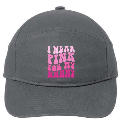 I Wear Pink For My Nanny Matching Family Breast Cancer Awareness 7-Panel Snapback Hat
