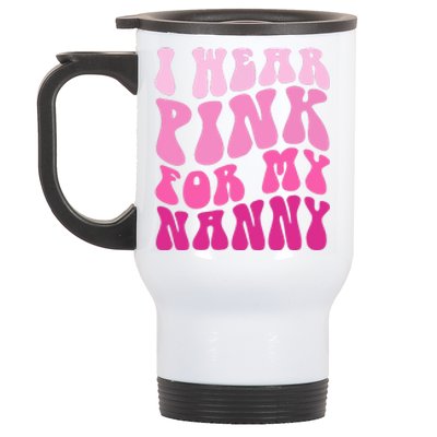 I Wear Pink For My Nanny Matching Family Breast Cancer Awareness Stainless Steel Travel Mug