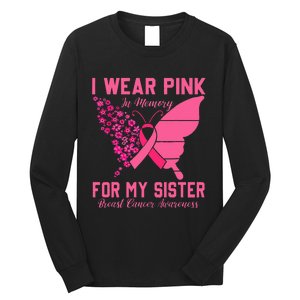 I Wear Pink In Memory For My Sister Breast Cancer Awareness Long Sleeve Shirt