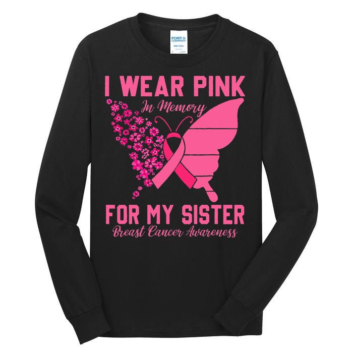 I Wear Pink In Memory For My Sister Breast Cancer Awareness Tall Long Sleeve T-Shirt