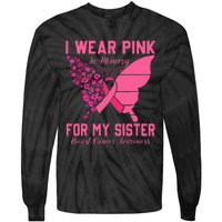 I Wear Pink In Memory For My Sister Breast Cancer Awareness Tie-Dye Long Sleeve Shirt