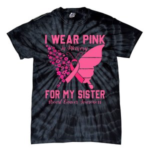 I Wear Pink In Memory For My Sister Breast Cancer Awareness Tie-Dye T-Shirt