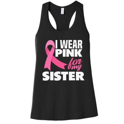 I Wear Pink For My Sister Breast Cancer Awareness Women's Racerback Tank