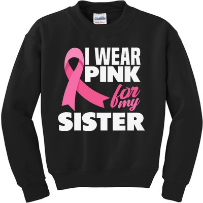 I Wear Pink For My Sister Breast Cancer Awareness Kids Sweatshirt