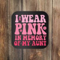 I Wear Pink In Memory Of My Aunt Breast Cancer Aunt Awarenes Coaster