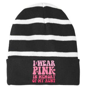 I Wear Pink In Memory Of My Aunt Breast Cancer Aunt Awarenes Striped Beanie with Solid Band