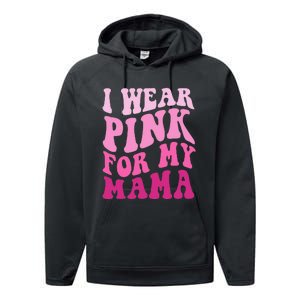 I Wear Pink for my Mama Groovy Breast Cancer Performance Fleece Hoodie