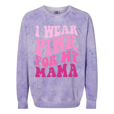 I Wear Pink For My Mama Wavy Breast Cancer S Gift Colorblast Crewneck Sweatshirt