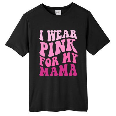 I Wear Pink For My Mama Wavy Breast Cancer S Gift Tall Fusion ChromaSoft Performance T-Shirt