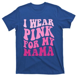 I Wear Pink For My Mama Wavy Breast Cancer S Gift T-Shirt