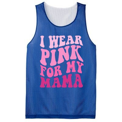 I Wear Pink For My Mama Wavy Breast Cancer S Gift Mesh Reversible Basketball Jersey Tank