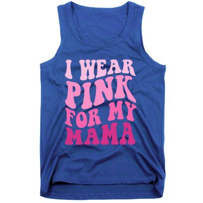 I Wear Pink For My Mama Wavy Breast Cancer S Gift Tank Top