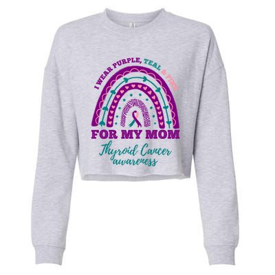 I Wear Purple Teal Pink For My Mom Thyroid Cancer Awareness Cute Gift Cropped Pullover Crew