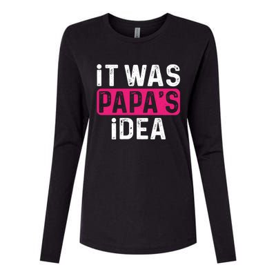 It Was PapaS Idea Funny Family Great Gift Womens Cotton Relaxed Long Sleeve T-Shirt