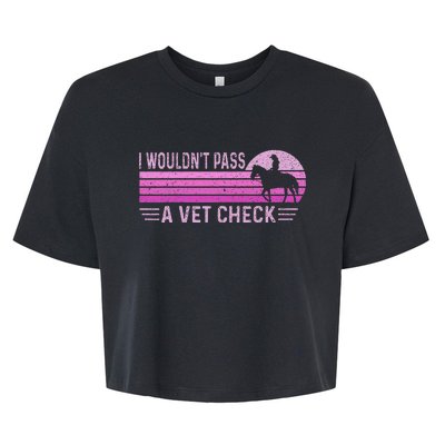 I WouldnT Pass A Vet Check Retro Vintage Bella+Canvas Jersey Crop Tee