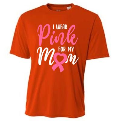 I Wear Pink For My Mom Gift Cooling Performance Crew T-Shirt