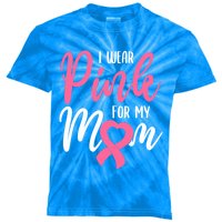 I Wear Pink For My Mom Gift Kids Tie-Dye T-Shirt