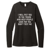 I Will Put You In The Trunk Womens CVC Long Sleeve Shirt