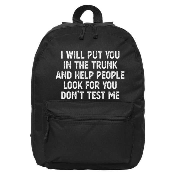 I Will Put You In The Trunk 16 in Basic Backpack