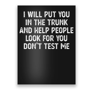 I Will Put You In The Trunk Poster