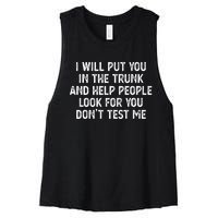 I Will Put You In The Trunk Women's Racerback Cropped Tank