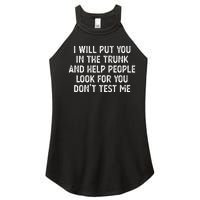 I Will Put You In The Trunk Women's Perfect Tri Rocker Tank