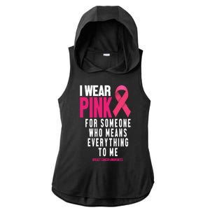 I Wear Pink For Someone Who Means Everything To Me Breast Cancer Ladies PosiCharge Tri-Blend Wicking Draft Hoodie Tank