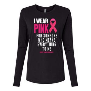 I Wear Pink For Someone Who Means Everything To Me Breast Cancer Womens Cotton Relaxed Long Sleeve T-Shirt