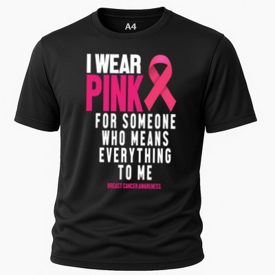 I Wear Pink For Someone Who Means Everything To Me Breast Cancer Cooling Performance Crew T-Shirt
