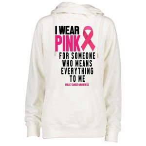 I Wear Pink For Someone Who Means Everything To Me Breast Cancer Womens Funnel Neck Pullover Hood