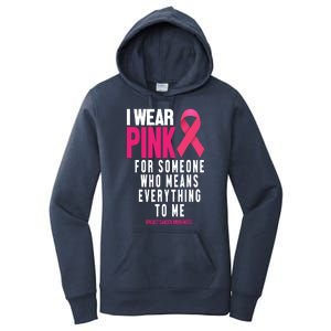 I Wear Pink For Someone Who Means Everything To Me Breast Cancer Women's Pullover Hoodie