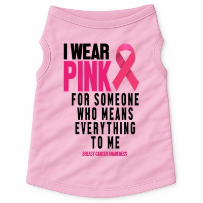 I Wear Pink For Someone Who Means Everything To Me Breast Cancer Doggie Tank