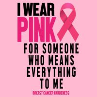 I Wear Pink For Someone Who Means Everything To Me Breast Cancer T-Shirt
