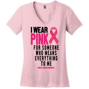 I Wear Pink For Someone Who Means Everything To Me Breast Cancer Women's V-Neck T-Shirt