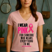I Wear Pink For Someone Who Means Everything To Me Breast Cancer Women's V-Neck T-Shirt