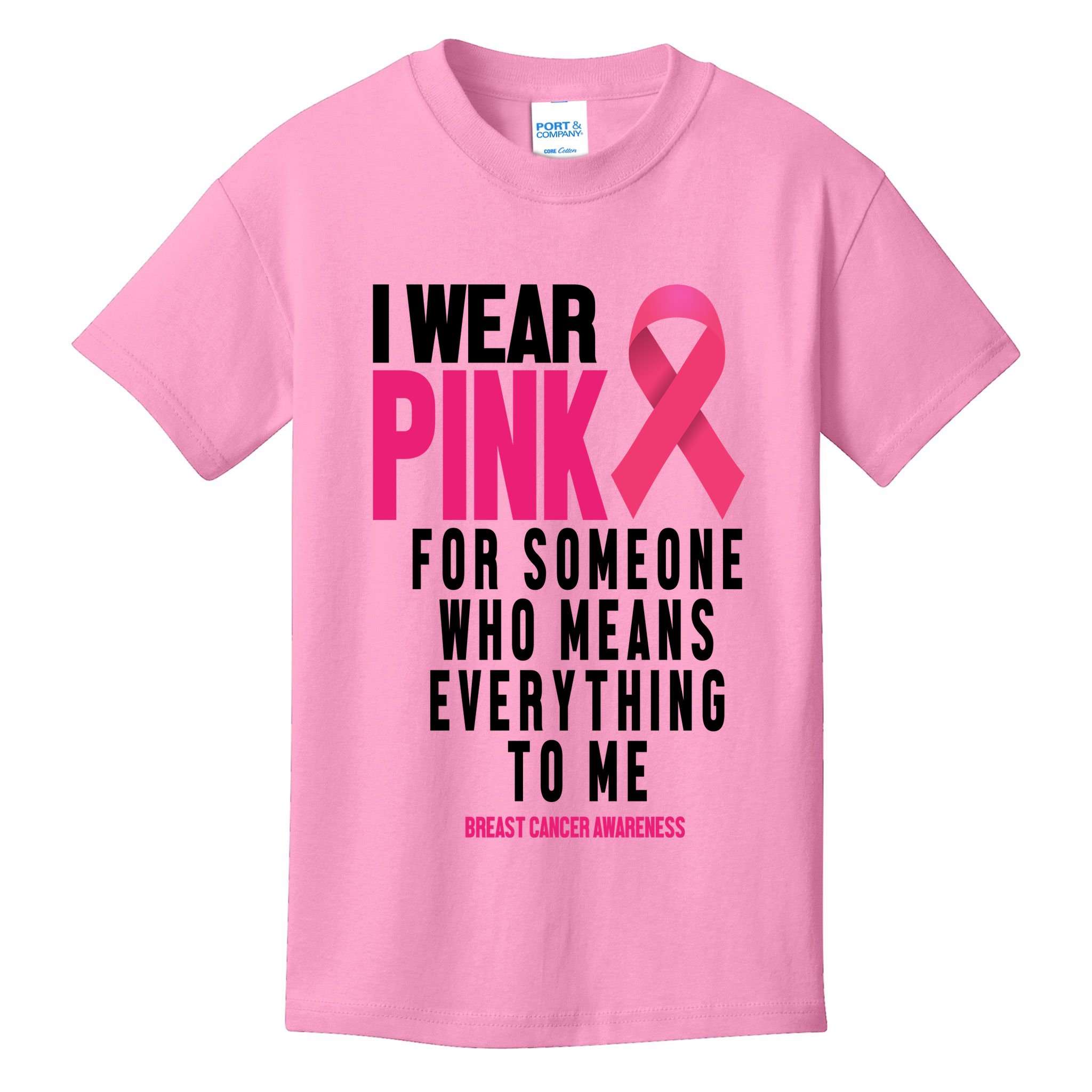 I Wear Pink For Someone Who Means Everything To Me Breast Cancer Kids T-Shirt