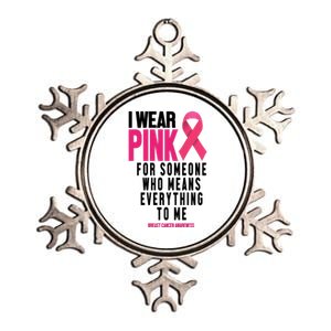 I Wear Pink For Someone Who Means Everything To Me Breast Cancer Metallic Star Ornament